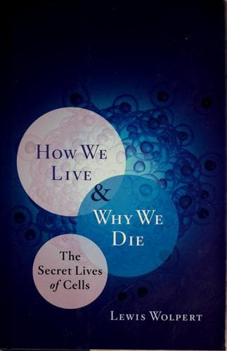Cover of How we live and why we die by Lewis Wolpert