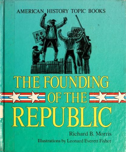 Cover of The founding of the Republic by Richard B. Morris
