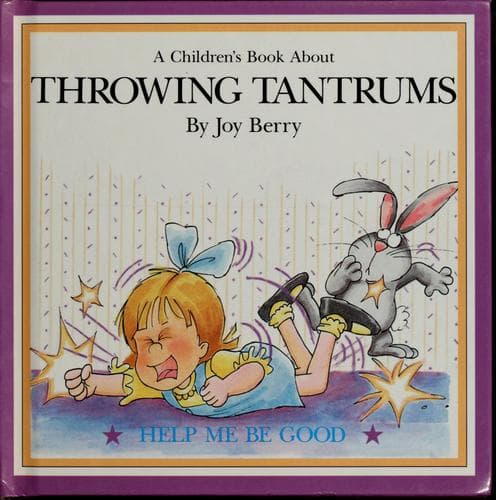 Cover of A Book about Throwing Tantrums by Joy Berry