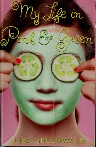 Cover of My life in pink and green by Lisa Greenwald
