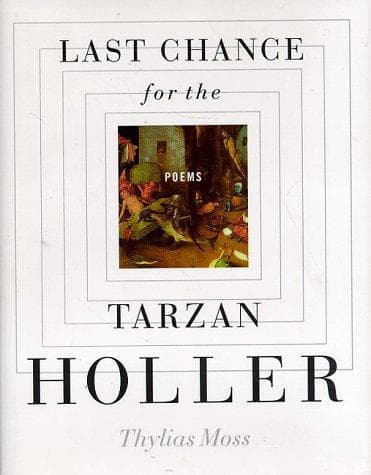 Cover of Last Chance for the Tarzan Holler by Thylias Moss