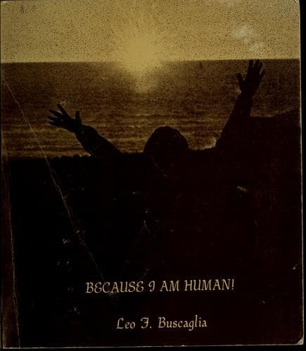 Cover of Because I am human! by Leo F. Buscaglia