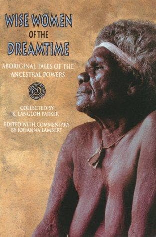 Cover of Wise Women of the Dreamtime by K. Langloh Parker