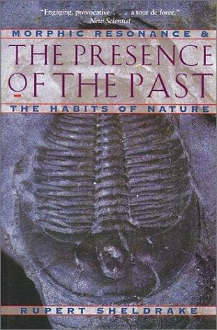 Cover of The presence of the past by Rupert Sheldrake