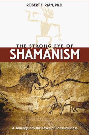 Cover of The strong eye of shamanism by Robert E. Ryan