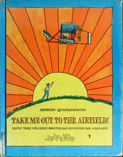 Cover of Take me out to the airfield! by Robert M. Quackenbush
