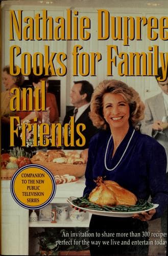 Cover of Nathalie Dupree cooks for family and friends by Nathalie Dupree