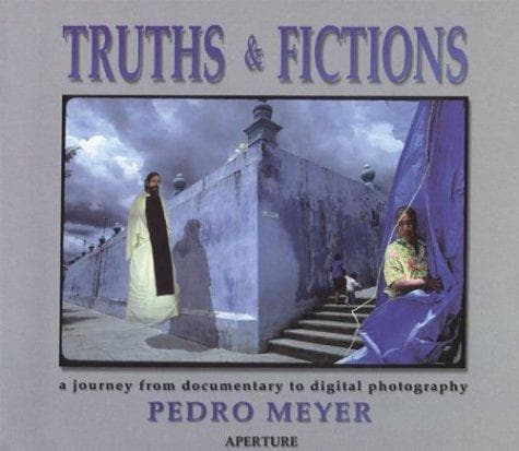 Cover of Truths & fictions by Pedro Meyer