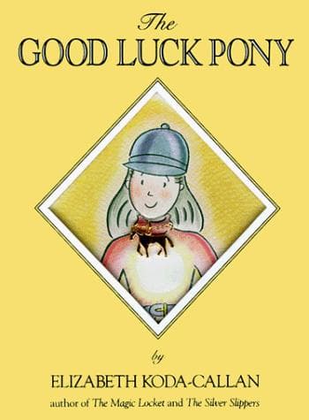 Cover of The good luck pony by Elizabeth Koda-Callan