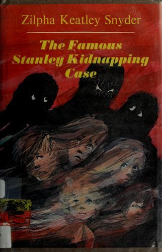 Cover of The Famous Stanley Kidnapping Case by Zilpha Keatley Snyder