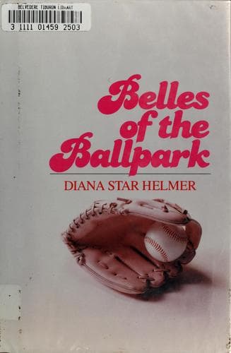 Cover of Belles of the ballpark by Diana Star Helmer