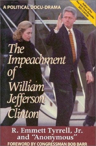 Cover of The impeachment of William Jefferson Clinton by R. Emmett Tyrrell