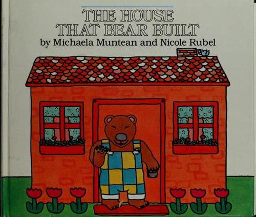 Cover of The house that bear built by Michaela Muntean
