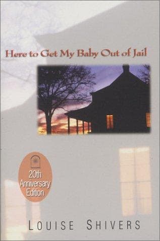 Cover of Here to get my baby out of jail by Louise Shivers