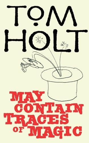 Cover of May contain traces of magic by Tom Holt