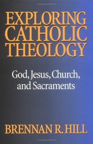 Cover of Exploring Catholic theology by Brennan Hill