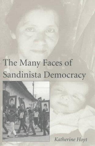 Cover of The many faces of Sandinista democracy by Katherine Hoyt