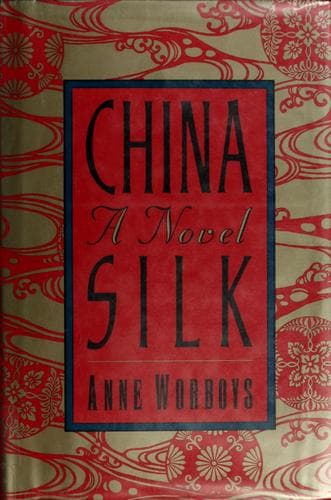 Cover of China Silk by Anne Worboys