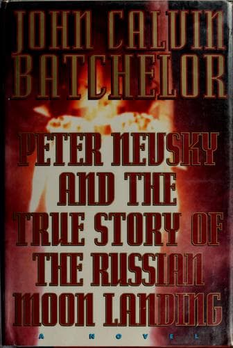 Cover of Peter Nevsky and the True Story of the Russian Moon Landing by John Calvin Batchelor