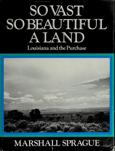 Cover of So vast, so beautiful a land by Marshall Sprague