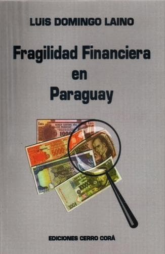 Cover of Fragilidad Financiera en Paraguay by Luis Domingo Laino