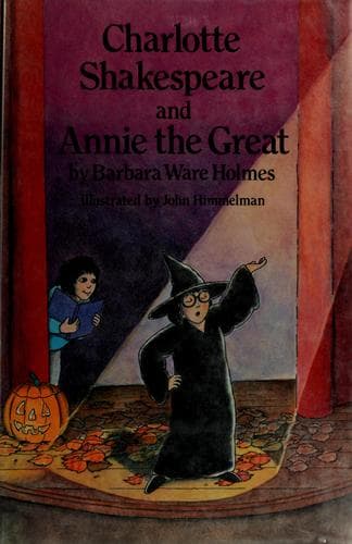 Cover of Charlotte Shakespeare and Annie the Great by Barbara Ware Holmes