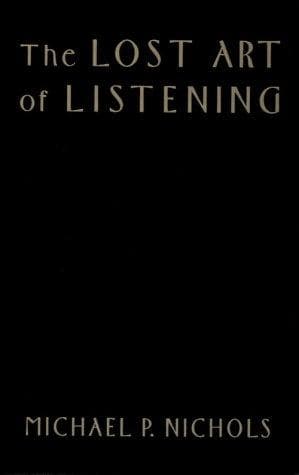 Cover of The lost art of listening by Michael P. Nichols