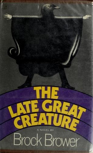 Cover of The late Great Creature by Brock Brower