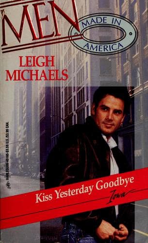 Cover of Kiss yesterday goodbye by Leigh Michaels