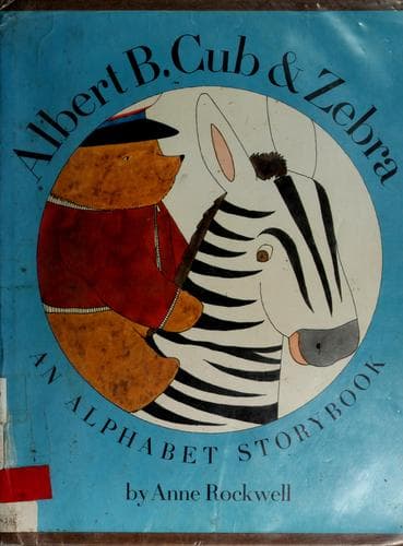 Cover of Albert B. Cub & Zebra by Anne F. Rockwell
