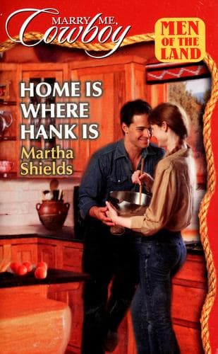 Cover of Home is Where Hank Is (Marry Me, Cowboy by Martha Shields