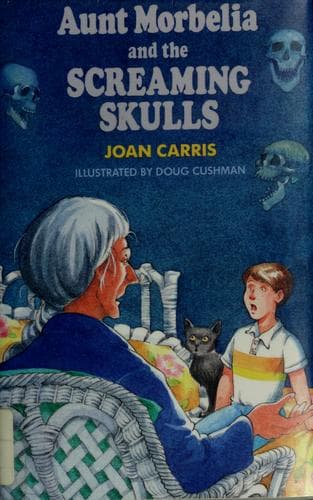 Cover of Aunt Morbelia and the screaming skulls by Joan Davenport Carris
