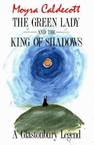 Cover of The Green Lady and the King of Shadows by Moyra Caldecott