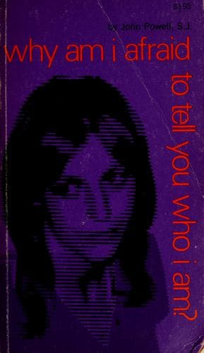Cover of Why am I afraid to tell you who I am? by John Powell
