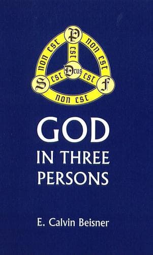 Cover of God in Three Persons by E. Calvin Beisner