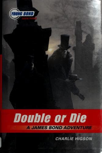 Cover of Double Or Die (Young Bond #3) by Charles Higson