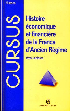 Cover of Histoire économique et financière de la France d'Ancien régime by Yves Leclercq