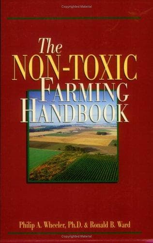 Cover of The non-toxic farming handbook by Philip A. Wheeler