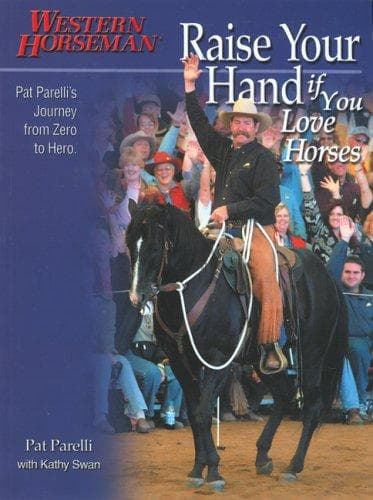 Cover of Raise your hand if you love horses by Pat Parelli