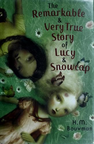 Cover of The remarkable and very true story of Lucy and Snowcap by H. M. Bouwman