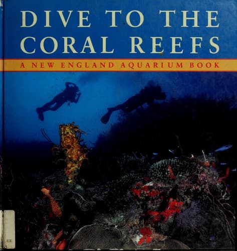 Cover of Dive to the coral reefs by Elizabeth Tayntor Gowell