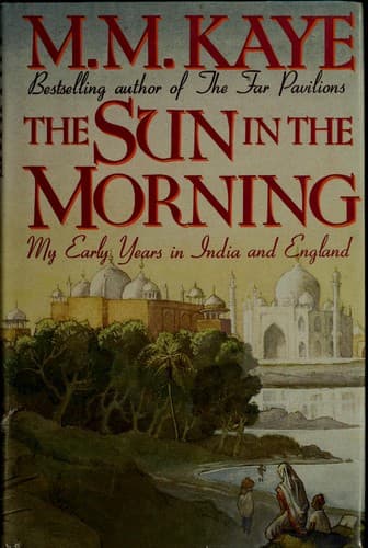 Cover of The sun in the morning by M. M. Kaye