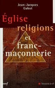 Cover of Église, religions et franc-maçonnerie by Jean-Jacques Gabut