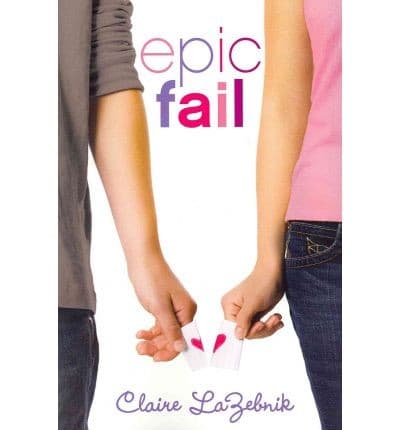 Cover of Epic Fail by Claire LaZebnik