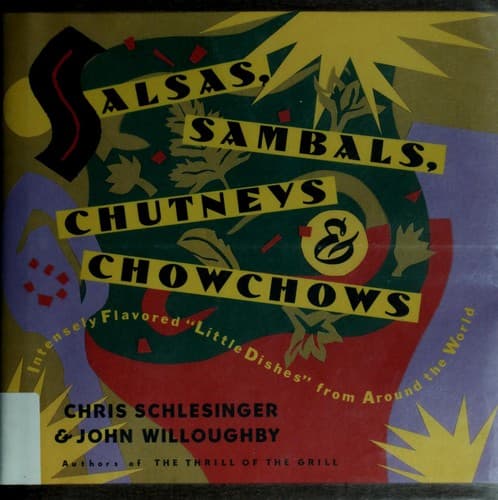 Cover of Salsas, sambals, chutneys & chowchows by Chris Schlesinger