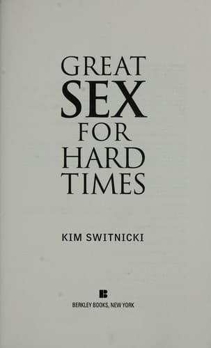 Cover of Great sex for hard times by Kim Switnicki