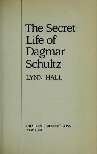 Cover of The secret life of Dagmar Schultz by Lynn Hall