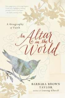 Cover of An altar in the world by Barbara Brown Taylor