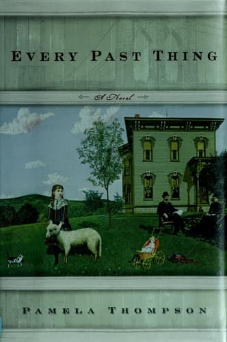 Cover of Every past thing by Pamela Thompson