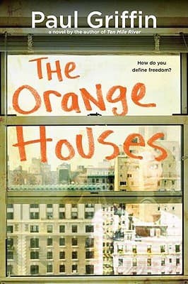 Cover of The Orange Houses by Paul Griffin